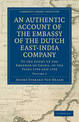 An Authentic Account of the Embassy of the Dutch East-India Company, to the Court of the Emperor of China, in the Years 1794 and