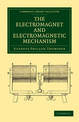 The Electromagnet and Electromagnetic Mechanism