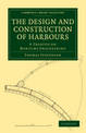 The Design and Construction of Harbours: A Treatise on Maritime Engineering