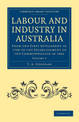 Labour and Industry in Australia: From the First Settlement in 1788 to the Establishment of the Commonwealth in 1901