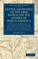 Letter Addressed to the Abbe Raynal on the Affairs of North-America: In Which the Mistakes in the Abbe's Account of the Revoluti