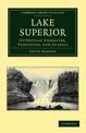 Lake Superior: Its Physical Character, Vegetation, and Animals Compared with Those of Other and Similar Regions