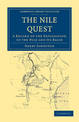 The Nile Quest: A Record of the Exploration of the Nile and its Basin