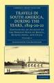 Travels in South America, during the Years, 1819-20-21: Containing an Account of the Present State of Brazil, Buenos Ayres, and
