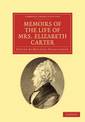 Memoirs of the Life of Mrs Elizabeth Carter: With a New Edition of her Poems, Some of Which Have Never Appeared Before