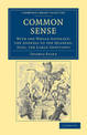 Common Sense: With the Whole Appendix: the Address to the Quakers: Also, the Large Additions