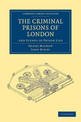 The Criminal Prisons of London: And Scenes of Prison Life