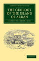 The Geology of the Island of Arran: From Original Survey