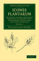 Icones Plantarum: Or, Figures, with Brief Descriptive Characters and Remarks of New or Rare Plants, Selected from the Author's H