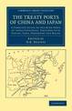 The Treaty Ports of China and Japan: A Complete Guide to the Open Ports of those Countries, together with Peking, Yedo, Hongkong