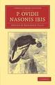 P. Ovidii Nasonis Ibis: Ex novis codicibus edidit scolia vetera commentarium cum prolegomenis, appendice, indice