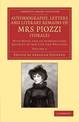 Autobiography, Letters and Literary Remains of Mrs Piozzi (Thrale): With Notes and an Introductory Account of her Life and Writi