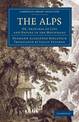 The Alps: Or, Sketches of Life and Nature in the Mountains