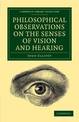 Philosophical Observations on the Senses of Vision and Hearing: To Which Are Added, a Treatise on Harmonic Sounds, and an Essay