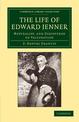 The Life of Edward Jenner M.D., F.R.S.: Naturalist, and Discoverer of Vaccination