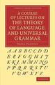 A Course of Lectures on the Theory of Language, and Universal Grammar