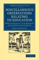 Miscellaneous Observations Relating to Education: More Especially as it Respects the Conduct of the Mind