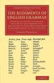 The Rudiments of English Grammar: Adapted to the Use of Schools; with Notes and Observations, for the Use of Those Who Have Made