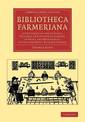 Bibliotheca Farmeriana: A Catalogue of the Curious, Valuable and Extensive Library, in Print and Manuscript, of the Late Revd Ri