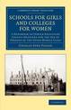 Schools for Girls and Colleges for Women: A Handbook of Female Education Chiefly Designed for the Use of Persons of the Upper Mi
