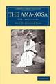 The Ama-Xosa: Life and Customs
