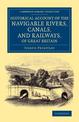 Historical Account of the Navigable Rivers, Canals, and Railways, of Great Britain: As a Reference to Nichols, Priestley and Wal