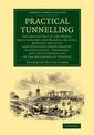 Practical Tunnelling: The Setting Out of the Works, Shaft-Sinking and Heading-Driving, Ranging the Lines and Levelling under Gro