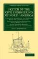 Sketch of the Civil Engineering of North America: Comprising Remarks on the Harbours, River and Lake Navigation, Lighthouses, St