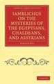 Iamblichus on the Mysteries of the Egyptians, Chaldeans, and Assyrians