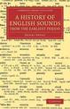 A History of English Sounds from the Earliest Period: With Full Word-Lists