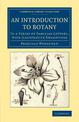 An Introduction to Botany: In a Series of Familiar Letters, with Illustrative Engravings