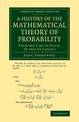 A History of the Mathematical Theory of Probability: From the Time of Pascal to that of Laplace
