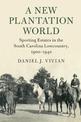 A New Plantation World: Sporting Estates in the South Carolina Lowcountry, 1900-1940