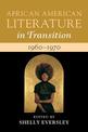 African American Literature in Transition, 1960-1970: Volume 13: Black Art, Politics, and Aesthetics