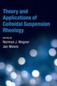 Theory and Applications of Colloidal Suspension Rheology