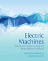 Electric Machines: Theory and Analysis Using the Finite Element Method