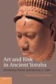 Art and Risk in Ancient Yoruba: Ife History, Power, and Identity, c. 1300