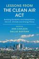 Lessons from the Clean Air Act: Building Durability and Adaptability into US Climate and Energy Policy