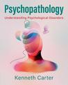 Psychopathology: Understanding Psychological Disorders