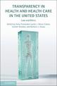 Transparency in Health and Health Care in the United States: Law and Ethics