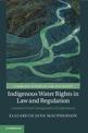 Indigenous Water Rights in Law and Regulation: Lessons from Comparative Experience