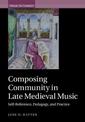 Composing Community in Late Medieval Music: Self-Reference, Pedagogy, and Practice