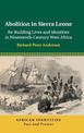 Abolition in Sierra Leone: Re-Building Lives and Identities in Nineteenth-Century West Africa