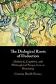 The Dialogical Roots of Deduction: Historical, Cognitive, and Philosophical Perspectives on Reasoning