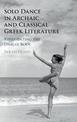 Solo Dance in Archaic and Classical Greek Literature: Representing the Unruly Body