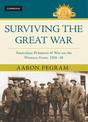 Surviving the Great War: Australian Prisoners of War on the Western Front 1916-18