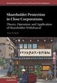Shareholder Protection in Close Corporations: Theory, Operation, and Application of Shareholder Withdrawal