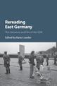 Rereading East Germany: The Literature and Film of the GDR