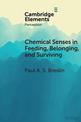 Chemical Senses in Feeding, Belonging, and Surviving: Or, Are You Going to Eat That?
