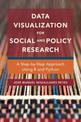 Data Visualization for Social and Policy Research: A Step-by-Step Approach Using R and Python